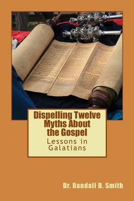 Book cover for Dispelling Twelve Myths about the Gospel