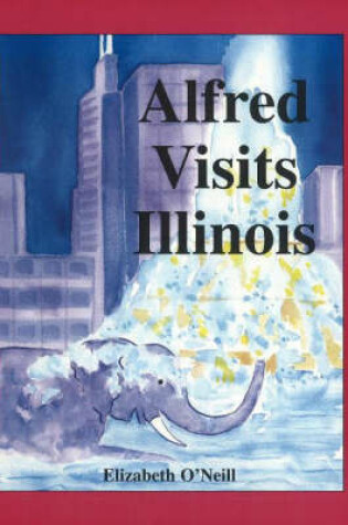 Cover of Alfred Visits Illinois