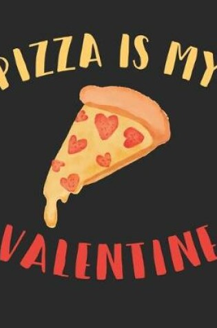 Cover of Pizza is My Valentine