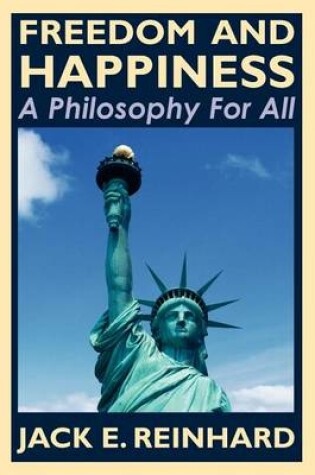 Cover of Freedom and Happiness - A Philosophy For All