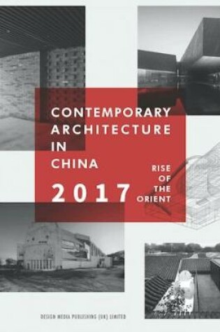 Cover of Contemporary Architecture in China Rise of the Orient 2017