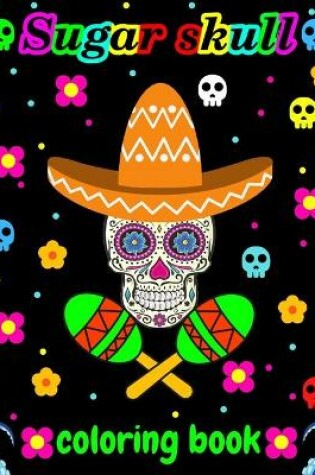 Cover of Sugar Skull Coloring Book