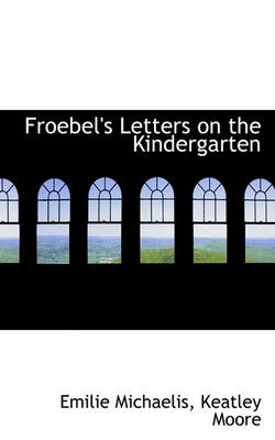 Book cover for Froebel's Letters on the Kindergarten