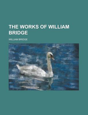 Book cover for The Works of William Bridge