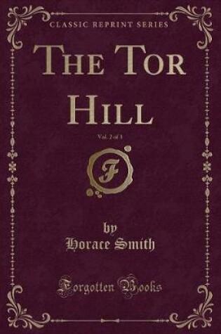 Cover of The Tor Hill, Vol. 2 of 3 (Classic Reprint)