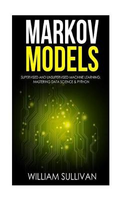 Book cover for Markov Models Supervised and Unsupervised Machine Learning