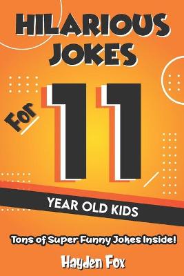 Book cover for Hilarious Jokes For 11 Year Old Kids