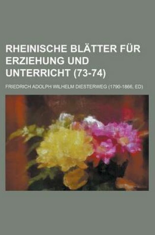 Cover of Rheinische Blatter Fur Erziehung Und Unterricht (73-74)