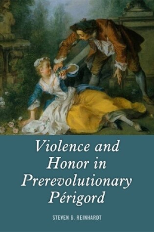 Cover of Violence and Honor in Prerevolutionary Périgord