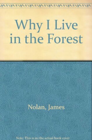 Cover of Why I Live in the Forest