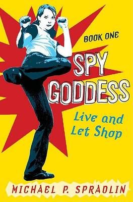 Book cover for Spy Goddess, Book One: Live and Let Shop