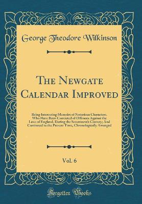 Book cover for The Newgate Calendar Improved, Vol. 6