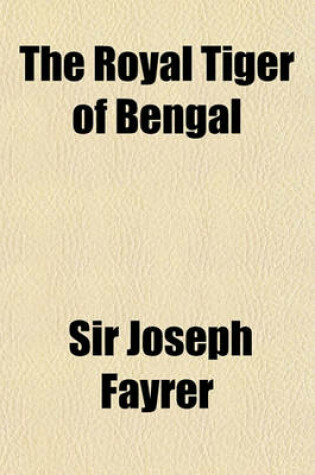 Cover of The Royal Tiger of Bengal; His Life and Death