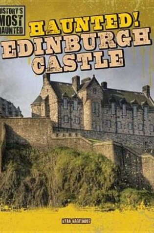 Cover of Haunted! Edinburgh Castle
