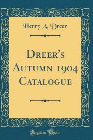 Cover of Dreer's Autumn 1904 Catalogue (Classic Reprint)