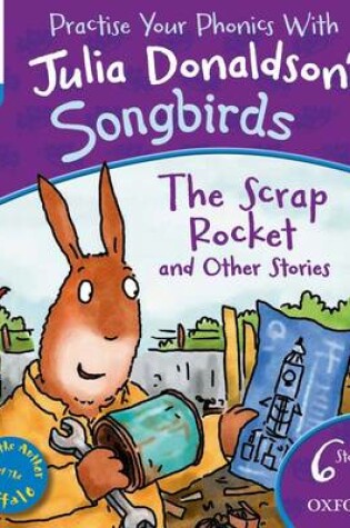 Cover of Oxford Reading Tree Songbirds: Level 3: The Scrap Rocket and Other Stories