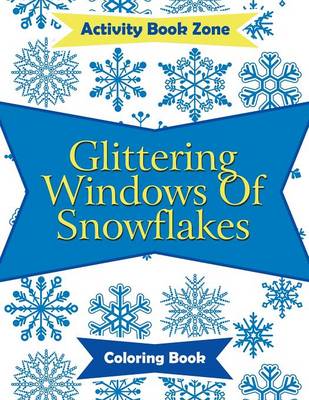 Book cover for Glittering Windows of Snowflakes Coloring Book