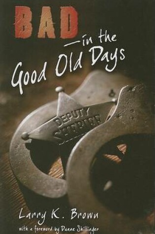 Cover of Bad in the Good Old Days