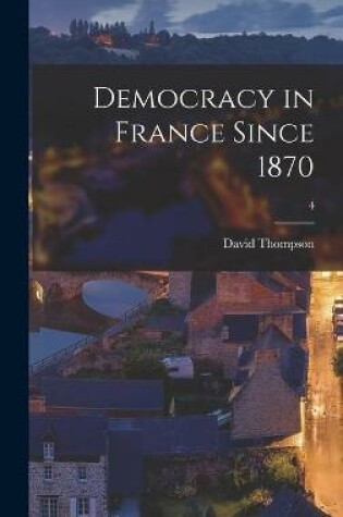 Cover of Democracy in France Since 1870; 4