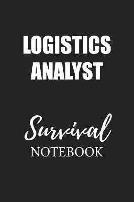 Book cover for Logistics Analyst Survival Notebook