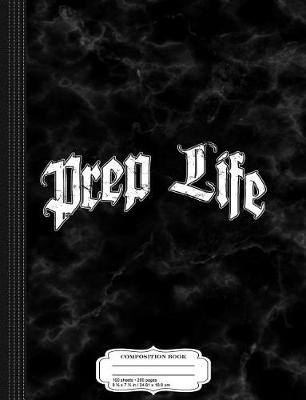 Book cover for Prep Life Prepper Composition Notebook