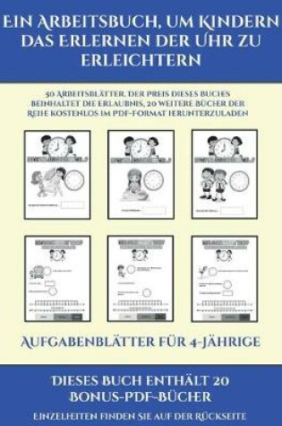 Cover of Aufgabenblätter für 4-Jährige (Ein Arbeitsbuch, um Kindern das Erlernen der Uhr zu erleichtern)