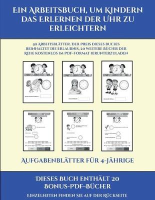 Cover of Aufgabenblätter für 4-Jährige (Ein Arbeitsbuch, um Kindern das Erlernen der Uhr zu erleichtern)