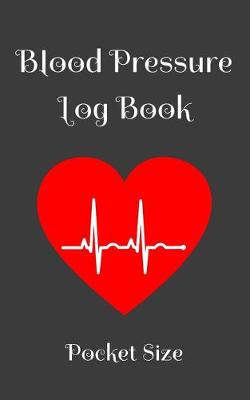 Book cover for Blood Pressure Log Book Pocket Size