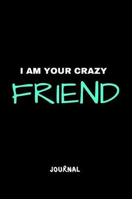 Book cover for I Am Your Crazy Friend