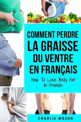 Book cover for Comment perdre la graisse du ventre En français/ How To Lose Belly Fat In French