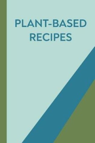Cover of Plant-Based Recipes