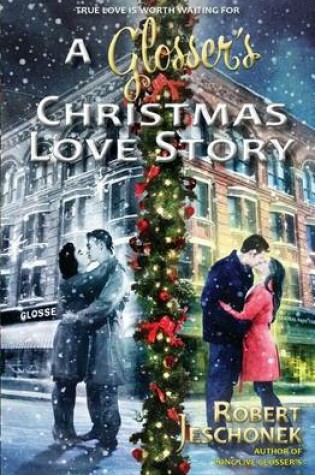 Cover of A Glosser's Christmas Love Story