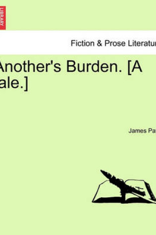 Cover of Another's Burden. [A Tale.]