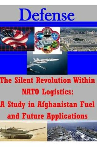 Cover of The Silent Revolution Within NATO Logistics