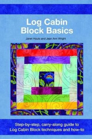 Cover of Log Cabin Block Basics