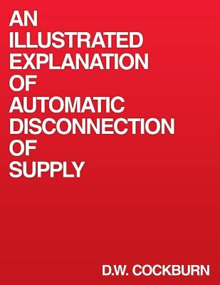 Cover of An Illustrated Explanation of Automatic Disconnection of Supply