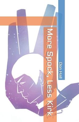 Book cover for More Spock, Less Kirk