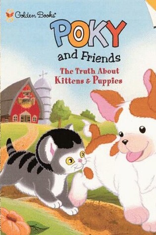 Cover of The Truth about Kittens & Puppies
