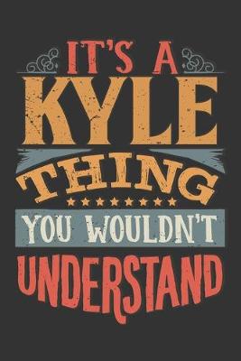 Book cover for Its A Kyle Thing You Wouldnt Understand