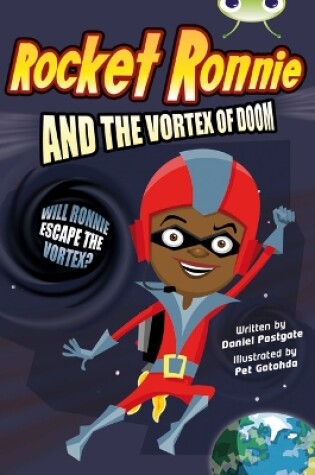 Cover of Bug Club Independent Fiction Year 4 Grey A Rocket Ronnie and the Vortex of Doom