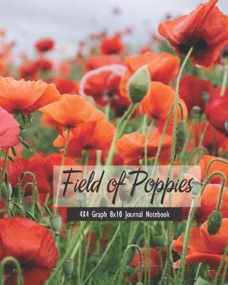 Book cover for Field of Poppies 4x4 Graph 8x10 Journal Notebook
