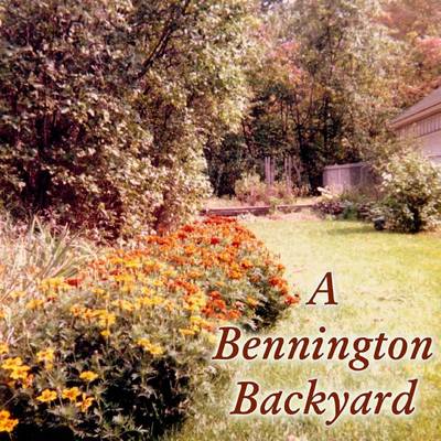 Book cover for A Bennington Backyard