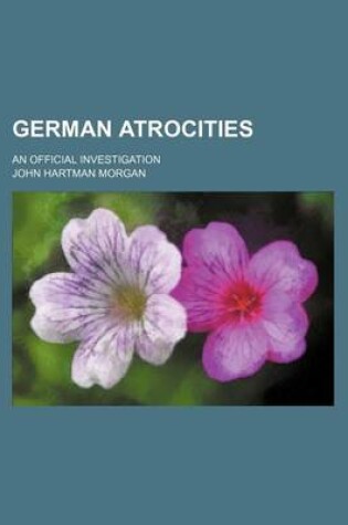 Cover of German Atrocities; An Official Investigation