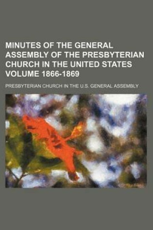 Cover of Minutes of the General Assembly of the Presbyterian Church in the United States Volume 1866-1869