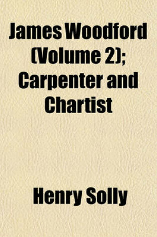 Cover of James Woodford (Volume 2); Carpenter and Chartist