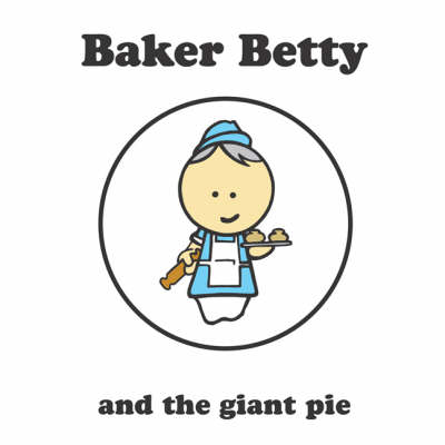 Book cover for Baker Betty and the Giant Pie