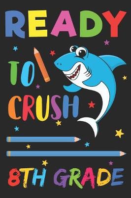 Book cover for Ready to Crush 8th Grade