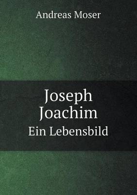 Book cover for Joseph Joachim Ein Lebensbild