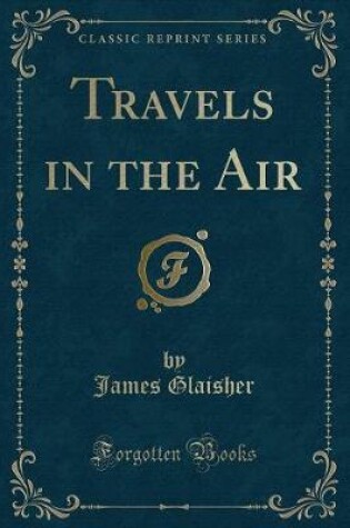 Cover of Travels in the Air (Classic Reprint)