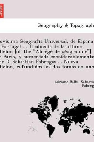 Cover of Novísima Geografia Universal, de España y Portugal ... Traducida de la ultima edicion [of the Abrégé de géographie] de Paris, y aumentada considerablemente por D. Sebastian Fabregas ... Nueva edicion, refundidos los dos tomos